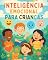Livro Inteligência Emocional para crianças: Um Guia para Entender os Sentimentos