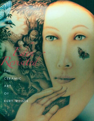 Eden Revisited: The Ceramic Art of Kurt Weiser