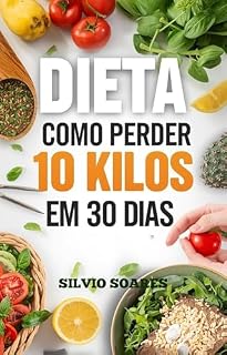 Livro Dieta Como Perder 10 kilos em 30 dias Sem Passar Fome