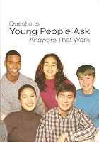 Questions Young People Ask. Answers That Work B000H2OW6O Book Cover