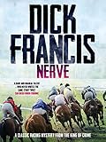 Nerve: A classic racing mystery from the king of crime by Dick Francis