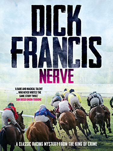 Nerve: A classic racing mystery from the king of crime by Dick Francis