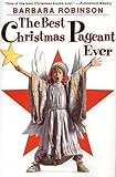The Best Christmas Pageant Ever by Barbara Robinson (1972-11-14)