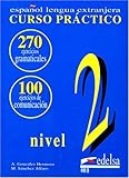 Curso Practico de la Gramatica de Espanol Lengua Extranjera : Curso Practico II, Hermoso, A. S. and Cuenot, J. R., 8477110743