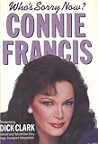 Front cover for the book Who's Sorry Now? by Connie Francis