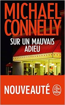Sur un mauvais adieu, by Michael Connelly Sur un mauvais adieu, by Michael Connelly