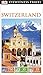 DK Eyewitness Travel Guide: Switzerland by
