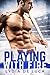 Playing with Fire - A Sports Romance