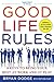 The Good Life Rules: 8 Keys to Being Your Best as Work and at Play - Book by Bryan Dodge
