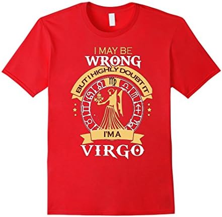 Men's I maybe Wrong but I high doubt it I'm a VIRGO T-Shirt Large Red