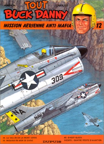 Tout Buck Danny, tome 12 : Mission aérienne anti-mafia by Victor Hubinon, Jean-Michel Charlier