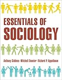 Essentials of Sociology, Anthony Giddens, Michael Duneier, Richard Appelbaum, 0393927741