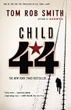 By Tom Rob Smith Child 44 (The Child 44 Trilogy) (Reprint)