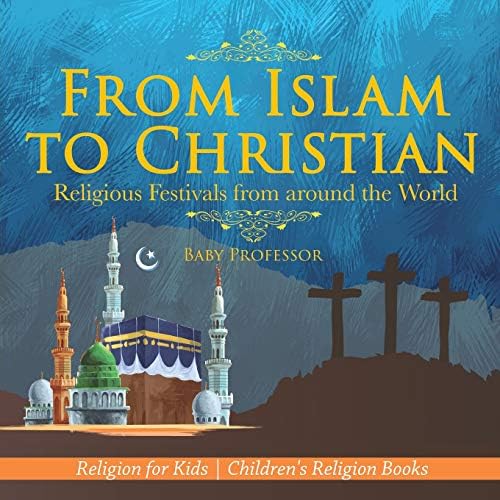 From Islam to Christian Religious Festivals from around the World