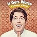 It Gets Worse: A Collection of Essays