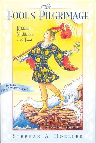 The Fools Pilgrimage Kabbalistic Meditations On The Tarot - 