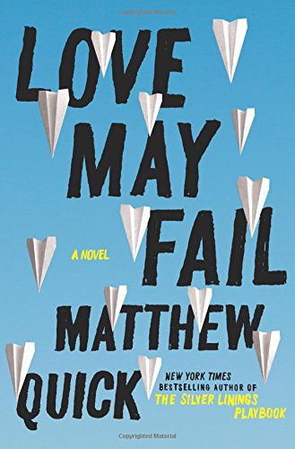 "Love May Fail - A Novel" av Matthew Quick