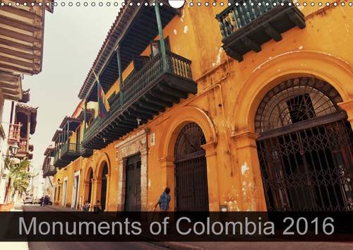 Monuments of Colombia 2016: The Best Photos from Wiki Loves Monuments, the World's Largest Photo Competition on Wikipedia (Calvendo Places)