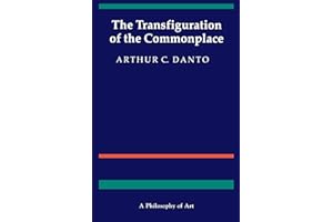 The Transfiguration of the Commonplace: A Philosophy of Art