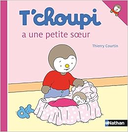 Amazon Com T Choupi A Une Petite Soeur T Choupi L Ami Des Petits French Edition 9782092020340 Courtin Thierry Books