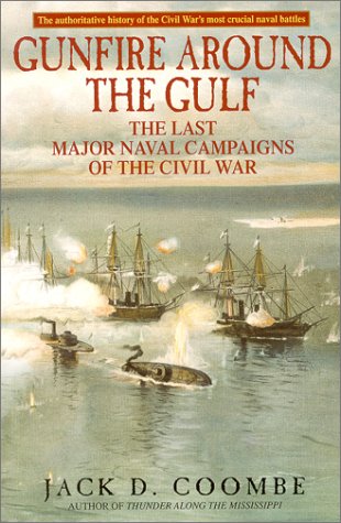 Gunfire Around the Gulf : The Last Major Naval Campaigns of the Civil War