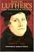 Martin Luther's Basic Theological Writings by 