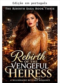 Livro O renascimento da herdeira vingativa (A saga do renascimento Livro 3)