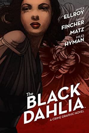 Amazon Com The Black Dahlia Ebook Ellroy James Fincher David Matz Hyman Miles Hyman Miles Kindle Store