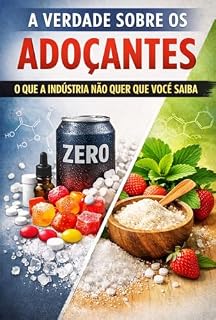 Livro A Verdade Sobre os Adoçantes: O Que a Indústria Não Quer Que Você Saiba