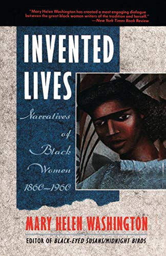 Invented Lives: Narratives of Black Women 1860-1960