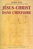 Jésus-Christ dans l'histoire (Bible) (French Edition) by