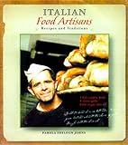 Italian Food Artisans: Recipes and Traditions by