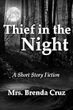 Thief in the Night by Mrs. Brenda Cruz