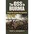 The OSS in Burma: Jungle War against the Japanese (Modern War Studies)