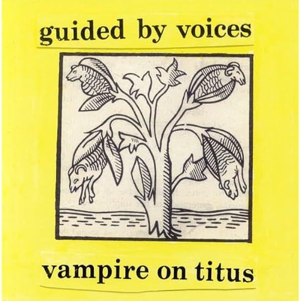 guided by voices vampire on titus レコード Guided by Voices - Vampire on Titus - Amazon.com Music