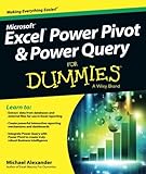 Excel Power Pivot and Power Query For Dummies Excel Power Pivot and Power Query For Dummies