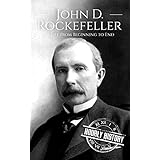 John D. Rockefeller: A Life From Beginning to End