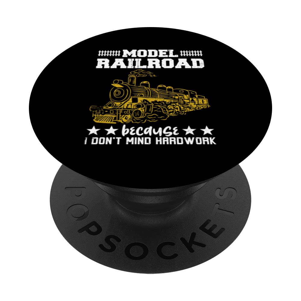 Model Railroad Because I Don't Mind Hardwork PopSockets Swappable PopGrip