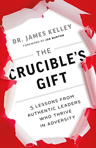 [Best] The Crucible’s Gift: 5 Lessons from Authentic Leaders Who Thrive in Adversity<br />[P.P.T]
