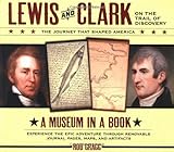 Lewis and Clark on the Trail of Discovery: An Interactive History with Removable Artifacts (Museum in a Book)