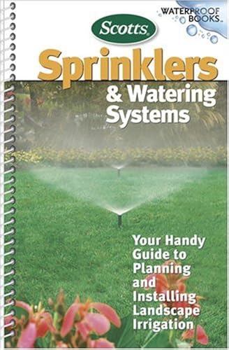 Download Scotts Sprinklers And Watering Systems: Your Handy Guide to Planning and Installing Landscape Irrigation PDF