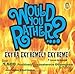 Would You Rather...? Extra Extremely Extreme Edition: More than 1,200 Positively Preposterous Questions to Ponder