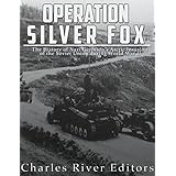 Operation Silver Fox: The History of Nazi Germany’s Arctic Invasion of the Soviet Union during World War II