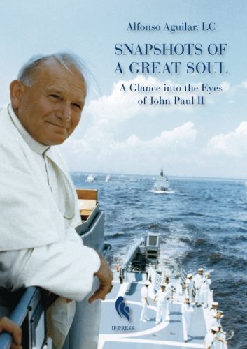 Snapshots of a Great Soul: A Glance into the Eyes of John Paul II