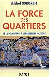 La force des quartiers. De la délinquance à l'engagement politique by 