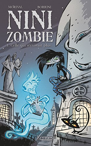 NINI ZOMBIE T01: Celle qui n'existait plus