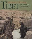 Tibet: The Secret Continent by Michel Peissel