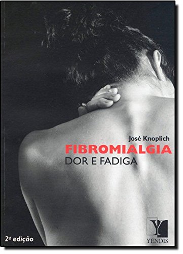 Livro Fibromialgia. Dor e Fadiga