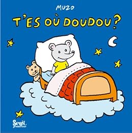 T'es où doudou ?