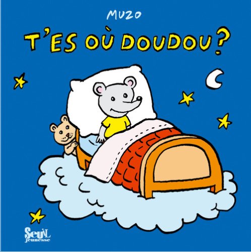 T'es où doudou ?